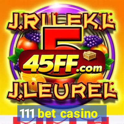 111 bet casino